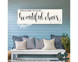 a bench with pillows and a sign that says welcome to our beautiful chaos