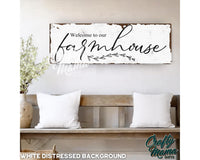 a wooden sign that says welcome to our farmhouse