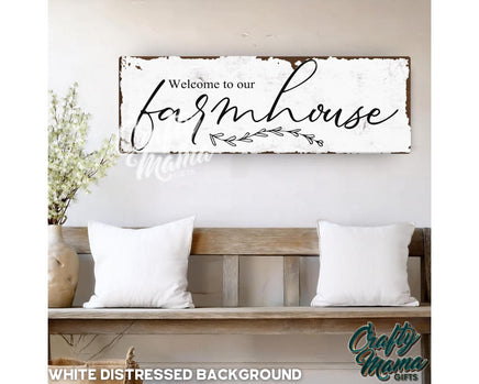 a wooden sign that says welcome to our farmhouse