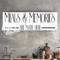 a sign that says meals and memories are made here