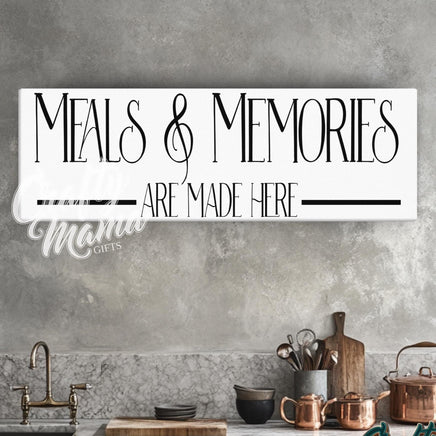 a sign that says meals and memories are made here