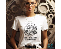 There's No Such Thing As Too Many Books Png