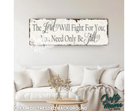 a wooden sign that says, the god will fight for you you need only be