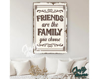 a sign that says friends are the family you choose