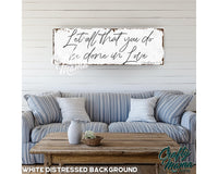 Let All You Do Be Done In Love Canvas Sign