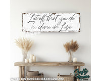 Let All You Do Be Done In Love Canvas Sign