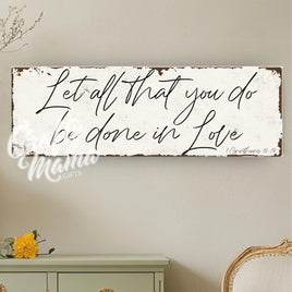 Let All You Do Be Done In Love Canvas Sign