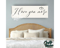 I Love You More Canvas Sign