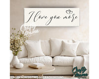 I Love You More Canvas Sign