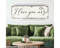 I Love You More Canvas Sign