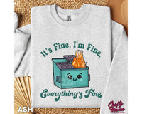 It's Fine Dumpster Fire Shirt/Sweatshirt/Hoodie