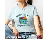 It's Fine Dumpster Fire Shirt/Sweatshirt/Hoodie