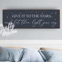 Give It To The Stars Canvas Sign