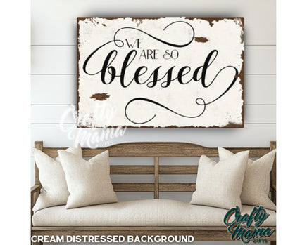 a wooden sign that says we are so blessed