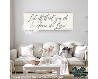 Let All You Do Be Done In Love Canvas Sign