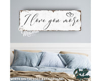 I Love You More Canvas Sign