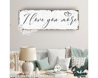 I Love You More Canvas Sign