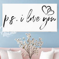 I Love You, P.S. Canvas Sign