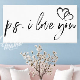 I Love You, P.S. Canvas Sign