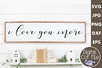 I Love You More Svg, Farmhouse Svg