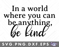 Where You Can Be Anything Be Kind