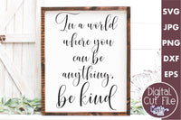 You Can Be Anything Be Kind Svg