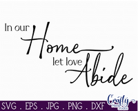 In Our Home Let Love Abide Svg