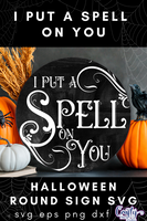 I Put A Spell On You Round Svg