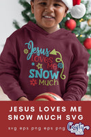 Jesus Loves Me Snow Much, Christmas SVG