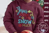 Jesus Loves Me Snow Much, Christmas SVG