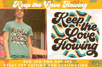 Keep The Love Flowing Retro Svg