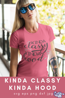 Kinda Classy Kinda Hood, Motherhood SVG