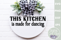 This Kitchen Is Made For Dancing Round Svg