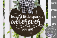 Leave A Little Sparkle Wherever You Go