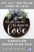 Let All You Do Be Done In Love Svg