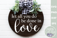 Let All You Do Be Done In Love Svg