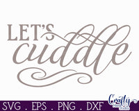 Let's Cuddle, Love Quote Round Svg