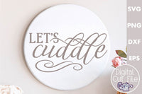 Let's Cuddle, Love Quote Round Svg