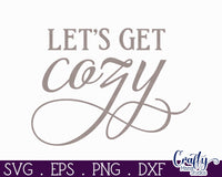 Let's Get Cozy, Love Quote Round Svg