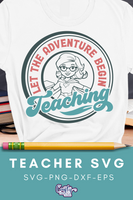 Teacher Svg, Let The Adventure Begin