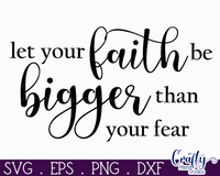 Let Your Faith Be Bigger Thank Your Fear