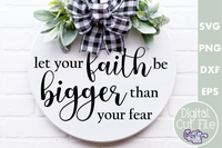 Let Your Faith Be Bigger Thank Your Fear