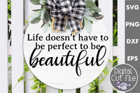 Life Doesn't Have To Be Perfect