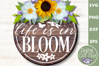 Life Is In Bloom Svg