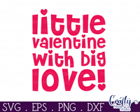 Little Valentine With Big Love Svg