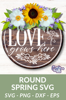 Love Grows Here Svg