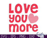 Love You More Svg