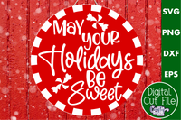 May Your Holidays Be Sweet Round SVG