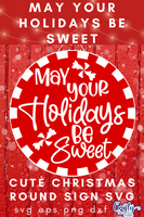 May Your Holidays Be Sweet Round SVG