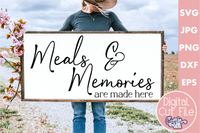 Meals And Memories Are Made Here Svg